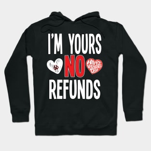 I'M YOURS NO REFUNDS Hoodie